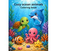 Cozy Ocean Animals Coloring Book: Cute & Relaxing Sea Creatures to Color and Enjoy