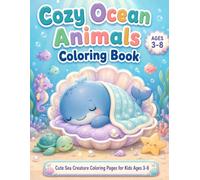 Cozy Ocean Animals Coloring Book: Cute Sea Creature Coloring Pages for Kids Ages 3-8