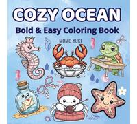 Cozy Ocean Bold and Easy Coloring Book: Ocean Scene Coloring Book for Adults and Kids, Ocean Animals Coloring Book Awesome Ocean Animals, Bold and Easy Designs for Relaxation with Sea Life