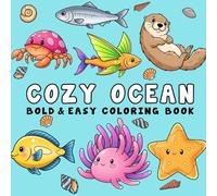 Cozy Ocean: Coloring Book for Adults and Kids, Bold and Easy Large Print Designs for Relaxation with Sea Life, Underwater Scenes and Marine Creatures