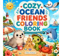 Cozy Ocean Friends Coloring Book: Cute Seaside Animals & Beachy Fun