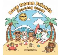 Cozy Ocean Friends Coloring Book for Kids and Adults: 30 Cute Beach Animals and Relaxing Ocean Scenes