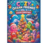 Cozy Ocean Friends Ocean Christmas vol. 4: A Cute Christmas Coloring Book for Kids Ages 4-8
