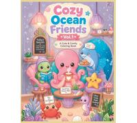 Cozy Ocean Friends Vol 1: A Cute and Easy Coloring Book for Kids Ages 4-8 Featuring Adorable Ocean Animals and Cozy Underwater Scenes