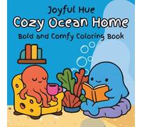 Cozy Ocean Home: A Fun and Relaxing Coloring Book for Kids and Adults with Bold and Comfy Designs