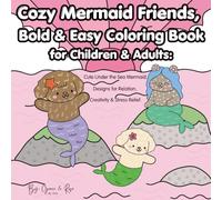 Cozy Ocean Mermaids, Bold & Easy Coloring Book for Children & Adults:: Cute Under the Sea Mermaid Designs for Relaxation, Creativity and Stress Relief