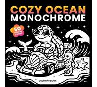 Cozy Ocean Monochrome Coloring Book: 50 Ocean Animals & Sea Life Silhouettes in Black and White - Relaxing Single-Color Coloring Book for Adults!