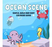 Cozy Ocean Scene Coloring Book: Bold and easy designs for relaxation with sea life, Cute & Relaxing Ocean Animals for Kids and Adults, Underwater scene coloring book