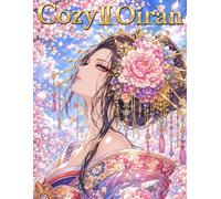 Cozy Oiran Vol. 2: Gorgeous Japanese Courtesans: An Intricate Japanese Oiran Coloring Book for Adults: Beautiful Courtesans, Kimono Fashion, Kanzashi Hairpins, and Elegant Floral Backgrounds