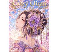 Cozy Oiran Vol. 3: Gorgeous Japanese Courtesans: An Intricate Japanese Oiran Coloring Book for Adults: Beautiful Courtesans, Kimono Fashion, Kanzashi Hairpins, and Elegant Floral Backgrounds