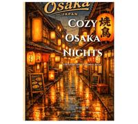 Cozy Osaka Nights: An Adult Coloring Book (cozy japan)