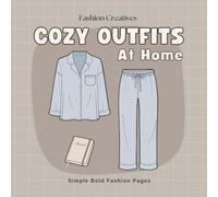 Cozy Outfits Coloring Book: At Home: Simple Bold Fashion Pages for Relaxation and Stress Relief