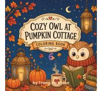 Cozy Owl at Pumpkin Cottage: A Cute and Cozy Halloween Coloring Book for Adults and Teens