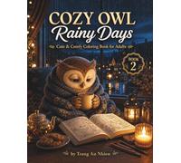 Cozy Owl Rainy Days: Cute Owls, Warm Tea, Magical Rainy Libraries, and Relaxing Cozy Fantasy Scenes for Adults
