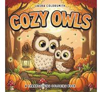 Cozy Owls - A Thanksgiving Coloring Book: Cute Owl Illustrations with Pumpkins, Autumn Leaves, and Thanksgiving Scenes - Fun and Relaxing Coloring ... Owl Lovers (Coloring book for Thanksgiving)