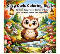 Cozy Owls Coloring Book: Bold and Easy Forest Scenes of Cute Owls for Kids Ages 8-12, Teens, and Beginners