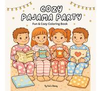 Cozy Pajama Party: Coloring Book for Kids Featuring Sleepover Games, Cozy Activities & Fun Pajama Party Scenes | Easy and Simple Designs for Relaxation