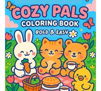 Cozy Pals Bold & easy Coloring book: +40 Adorable & Cute Comfy Pals Adventures Designs For Adults & Kids
