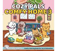 Cozy Pals COMFY HOME 3: Comfy Coloring Book for Adults and Teens Featuring Cute Adorable Cats in Hygge Moments for Relaxation (Bold & Simple, Cute & Easy) (COZY PALS Series)