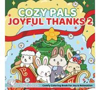 Cozy Pals JOYFUL THANKS 2: Comfy Coloring Book for Adults and Teens Featuring Cute Adorable Bunnies in Thanksgiving & Christmas Moments for Relaxation (Bold & Simple, Cute & Easy) (COZY PALS Series)