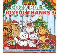 Cozy Pals JOYFUL THANKS 3 (Left-Handed Edition): Comfy Coloring Book for Left-Handed Adults and Teens Featuring Cute Adorable Kittens in Thanksgiving ... & Simple, Cute & Easy) (COZY PALS Series)