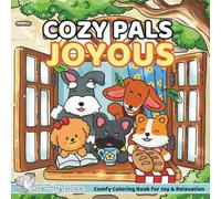 Cozy Pals JOYOUS: Comfy Coloring Book for Adults and Teens Featuring Cute Adorable Dogs in Joyous Moments for Relaxation (Bold & Simple, Cute & Easy) (COZY PALS Series)