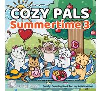 Cozy Pals SUMMERTIME 3: Comfy Coloring Book for Adults and Teens Featuring Cute Adorable Kittens in Hygge Moments for Relaxation (Bold & Simple, Cute & Easy) (COZY PALS Series)