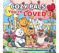 Cozy Pals You’re LOVED 3 (Left-Handed Edition): Comfy Coloring Book for Left-Handed Adults and Teens Featuring Cute Adorable Kittens in Loving Moments ... & Simple, Cute & Easy) (COZY PALS Series)