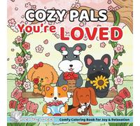 Cozy Pals You’re LOVED: Comfy Coloring Book for Adults and Teens Featuring Cute Adorable Dogs in Loving Moments for Relaxation (Bold & Simple, Cute & Easy) (COZY PALS Series)