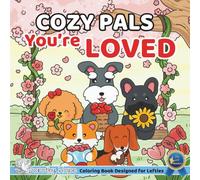 Cozy Pals You’re LOVED (Left-Handed Edition): Comfy Coloring Book for Left-Handed Adults and Teens Featuring Cute Adorable Dogs in Loving Moments for ... & Simple, Cute & Easy) (COZY PALS Series)