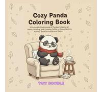 Cozy Panda Coloring book: 50 Adorable Illustrations of Pandas Relaxing at Home, Reanding, and Drinking Coffee. A Stress Relisf Activity Book for Aduls and Teens.