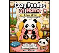 Cozy Pandas at Home: A Cute & Relaxing Coloring Book for Adults and Teens: 30 Adorable Panda Scenes for Stress Relief | Bold & Easy Designs Featuring Cozy Moments and Everyday Life