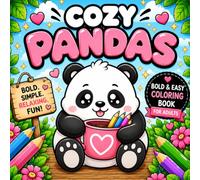 Cozy Pandas: Bold & Easy Coloring Book for Adults Featuring Cute Pandas, Relaxing Scenes, and Stress-Free Coloring Fun