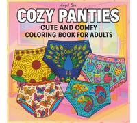 Cozy Panties - Cute & Comfy Coloring Book for Adults: Bold and Easy Cozy Coloring Pages with Simple Patterns for Adults | Fashion-Inspired Coloring ... and Everyday Fun (Cozy Coloring Books Set)