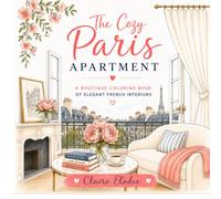 Cozy Paris Apartment Coloring Book (Claire Elodie: A French Escape)