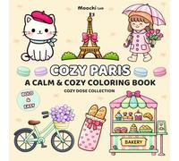 Cozy Paris Coloring Book: Bold and Easy Cozy Coloring Pages for Adults and Teens | Calming, Relaxing Girl Hygge-Inspired Aesthetic Designs (Cozy Dose Collection)