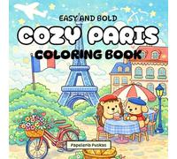 Cozy Paris: Coloring Book for Kids and Adults: 44 Cozy and Relaxing Paris-Inspired Illustrations for Stress Relief and Creativity