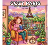 Cozy Paris: Cute Coloring Book with Sweet Hand-Drawn Parisian Scenes