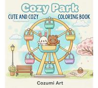 Cozy Park : Cute and Cozy Coloring Book: 62 Cute Amusement Park Illustrations - Bold Lines, Simple Vector Style for Relaxation - Minimalist Aesthetic, No Shading - For Adults & Kids.