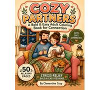 Cozy Partners Coloring Book: 50 Cute & Relaxing Couple Coloring Pages with Fun Activities | Bold & Easy Designs for Stress Relief, Relaxation & Cozy Moments | PERFECT FOR GIFTING