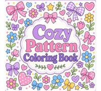Cozy Pattern Coloring Book: 52 Cute, Bold and Easy Pattern Coloring Pages for Relaxation, Stress Relief, and Creative Paper Crafts