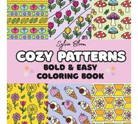 Cozy Patterns: A Comfy and Easy Coloring Book for Adults and Teens - 52 Bold, Simple Designs for Relaxation, Stress Relief, and Joy