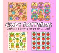 Cozy patterns Adorable & Calming Designs for All Ages: 50+ Cute Patterns for Relaxation and Creativity - Fun Designs for Kids, Teens, and Adults with Black Back Pages