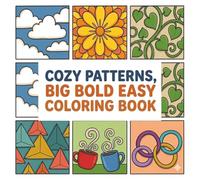 Cozy Patterns Big Bold Easy Coloring: Great for Adults, Seniors or Teens, Simple Big Designs for Relaxation