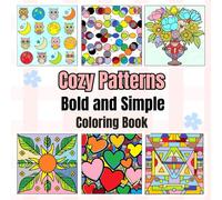 Cozy Patterns: Bold and Simple, A Fun and Easy Coloring Book for All Ages