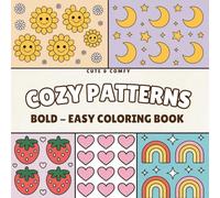 Cozy Patterns: Coloring Book for Adults and Teens, Bold and Easy, Simple and Big Designs for Relaxation Featuring Cute Cozy Patterns and Mandalas (Bold & Easy Coloring)