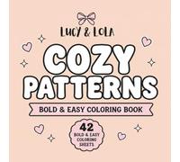 Cozy Patterns Coloring Book for Adults & Teens: Bold & Easy Designs for Relaxation, Stress Relief & Mindfulness