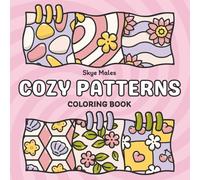Cozy Patterns: Stress Relief Coloring Book for Adults and Kids with Simple and Bold Designs of Cute Motifs, Soft Textures, Mandalas, and Cozy Vibes