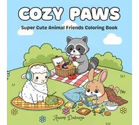 Cozy Paws: Super Cute Animal Friends with Easy, Relaxing Designs for Stress Relief, Calm, and Mindfulness