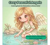 Cozy Peaceful Angels Coloring Book for Adults: 50 Relaxing Angel Coloring Pages for Stress Relief, Cute Fantasy Angel Designs, Anti Stress, Mindfulness, Includes 10 Bonus Inspirational Quote Pages